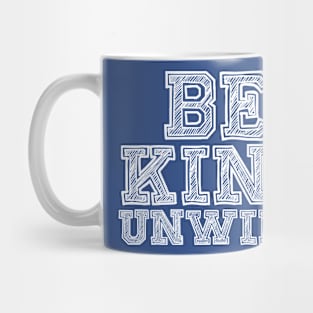 Be Kind Unwind Mug